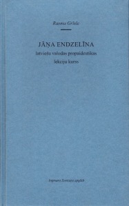 Jānis Endzelīns, grāmata. Jāņa Endzelīna latviešu valodas propaideutikas lekciju kurss. Ingmara Zemzaŗa apgāds, Rīga, 2010.